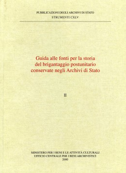 Strumenti CXLV: Guida alle fonti per la storia del brigantaggio postunitario conservate negli Archivi di Stato, volume II