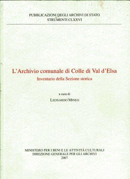 Strumenti 176: L&#039;Archivio comunale di Colle di Val d&#039;Elsa. Inventario della sezione storica