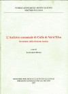 Strumenti 176: L&#039;Archivio comunale di Colle di Val d&#039;Elsa. Inventario della sezione storica