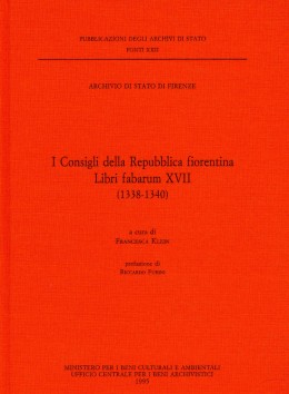 Fonti 22:  I Consigli della Repubblica fiorentina. Libri fabarum XVII (1338-1340)