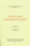 Strumenti 168: Economisti in Toscana. Problemi economici e politico-amministrativi dell&#039;Italia liberale nei carteggi della Biblioteca nazionale centrale di Firenze
