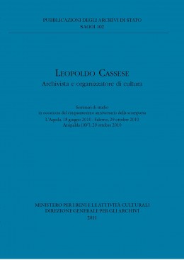 Saggi 102: Leopoldo Cassese. Archivista e organizzatore di cultura. Seminario di studio in occasione del cinquantesimo anniversario della scomparsa