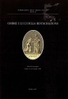 Saggi 43: Ombre e luci della Restaurazione. Trasformazioni e continuità istituzionali nei territori del Regno di Sardegna. Atti del convegno, Torino, 21-24 ottobre 1991