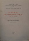 Pubblicazioni degli Archivi di Stato XVI: Le Insignia degli Anziani del Comune dal 1530 al 1796. Catalogo-inventario