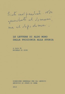 Pubblicazioni Fuori Collana: Le lettere di Aldo Moro dalla prigionia alla storia
