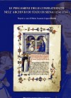 Strumenti 179:  Le pergamene delle confraternite nell&#039;Archivio di Stato di Siena (1241-1785), Regesti 