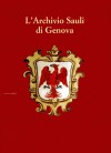 Strumenti 149: L&#039;Archivio della famiglia Sauli di Genova. Inventario