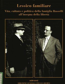 Pubblicazioni Fuori Collana: Carlo e Nello Rosselli. Catalogo delle mostre ed edizione di fonti 