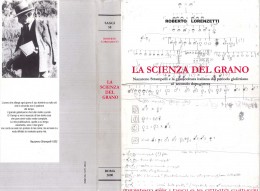 Saggi 58: La scienza del grano. L&#039;esperienza scientifica di Nazareno Strampelli e la granicoltura italiana dal periodo giolittiano al secondo dopoguerra