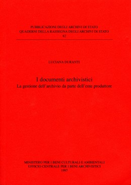 Quaderni della RAS 82: I documenti archivistici. La gestione dell'archivio da parte dell'ente produttore