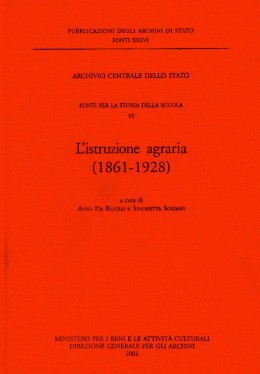 Fonti 36: Fonti per la storia della scuola, VI. L&#039;istruzione agraria (1861-1928)