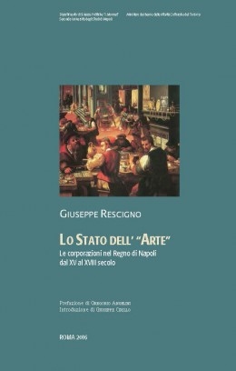 Saggi 113: Alle origini della Minerva trionfante. Lo "Stato dell'Arte". Le corporazioni nel Regno di Napoli dal XV al XVIII secolo