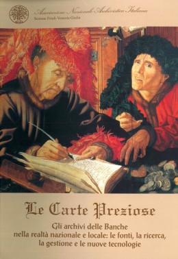Pubblicazioni di altri editori: Le carte preziose. Gli archivi delle banche nella realtà nazionale e locale: le fonti, la ricerca, la gestione e le nuove tecnologie