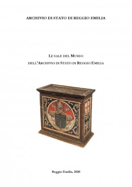 Pubblicazioni degli Istituti archivistici: Le sale del Museo dell&#039;Archivio di Stato di Reggio Emilia