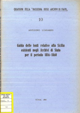 Quaderni della RAS 10: Guida delle Fonti relative alla Sicilia esistenti negli Archivi di Stato per il periodo 1816-1860   