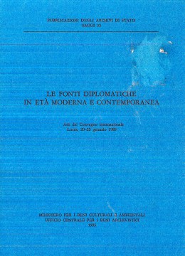 Saggi 33: Le fonti diplomatiche in età moderna e contemporanea. Atti del convegno internazionale, Lucca, 20-25 gennaio 1989