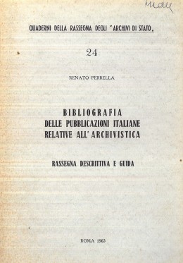 Quaderni della RAS 24: Bibliografia delle pubblicazioni italiane relative all&#039;archivistica. Rassegna descrittiva e guida