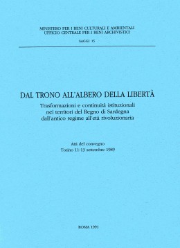 Saggi 15: Dal trono all'albero della libertà. Trasformazioni e continuità istituzionali nei territori del Regno di Sardegna dall'antico regime all'età rivoluzionaria