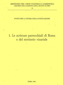 Quaderni 59: Fonti per la storia della popolazione. Le scritture parrocchiali di Roma e del territorio vicariale, Roma, 1990