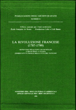 Sussidi 4: La rivoluzione francese (1787-1799). Repertorio delle fonti archivistiche e delle fonti a stampa conservate in Italia e nella Città del Vaticano