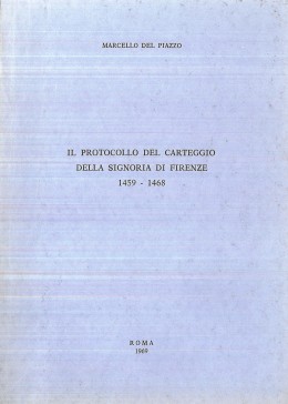 Quaderni della RAS 39: Il protocollo del carteggio della signoria di Firenze (1459-1468)