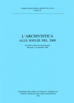 Saggi 24: L&#039;archivistica alle soglie del 2000. Atti della conferenza internazionale, Macerata, 3-8 settembre 1990