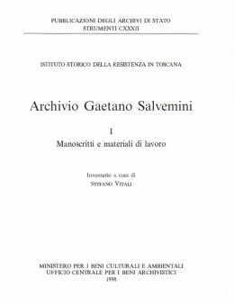 Archivio Gaetano Salvemini. Manoscritti e materiali di lavoro. Inventario, a cura di Stefano Vitali, Roma, 1998