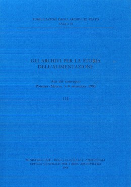 Saggi 34: Gli archivi per la storia dell&#039;alimentazione. Atti del convegno, Potenza-Matera, 5-8 settembre 1988