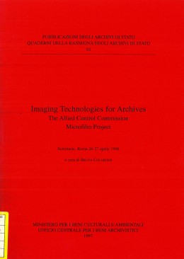 Quaderni della RAS 81: Imaging Technologies for Archives. The Allied Control Commission Microfilm Project. Seminario, Roma, 26-27 aprile 1996