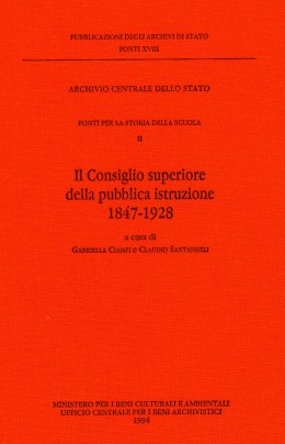 Fonti 18: Fonti per la storia della scuola II. Il Consiglio superiore della pubblica istruzione, 1847-1928