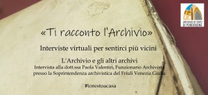 Pordenone, 22 maggio 2020 | #iorestoacasa - L’Archivio e gli altri archivi