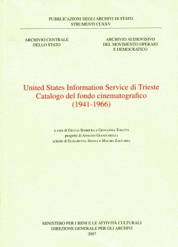 Strumenti 175: United States Information Service di Trieste. Catalogo del fondo cinematografico (1941-1966)   