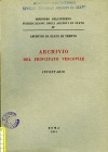 Pubblicazioni degli Archivi di Stato IV: Archivio di Stato di Trento, Archivio del Principato vescovile. Inventario