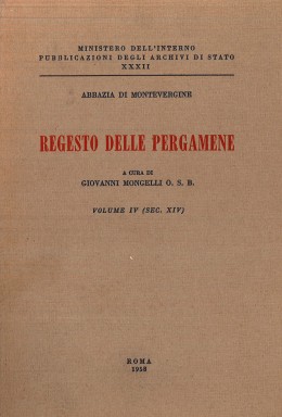 Pubblicazioni degli Archivi di Stato 32: Abbazia di Montevergine: (Sec. XIV), Regesto delle pergamene 