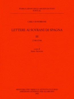 Fonti 40:  Lettere ai sovrani di Spagna. III, 1740-1744